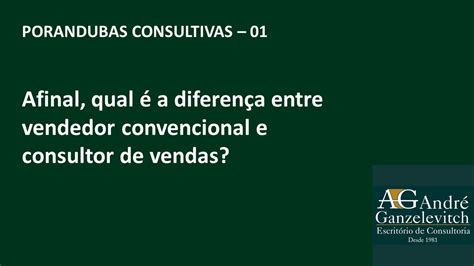 001 Qual a diferença entre Vendedor Convencional e Consultor de