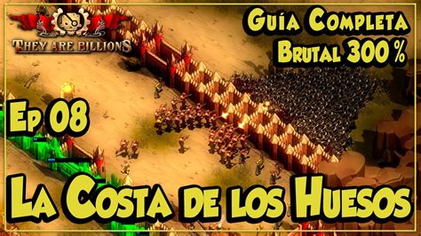 They Are Billions Guía Completa Ep08 La Costa De Los Huesos