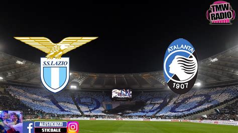 Lazio Atalanta Radiocronaca Highlights Tmw Radio Giornata