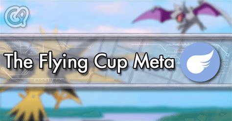 The Flying Cup Meta Pokemon Go Wiki Gamepress