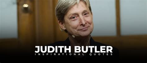 10 Famous Quotes By Judith Butler Live Online Radio Blog