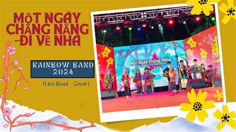 Liveband Lk 2024một Ngày Chẳng Nắng X Đi Về Nhà Rainbow Band Youtube