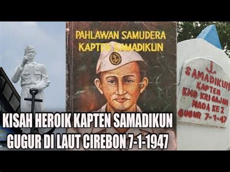 Sejarah Dan Kisah Heroik Kapten Samadikun Di Laut Cirebon Youtube