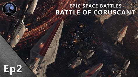 Epic Space Battles The Battle Of Coruscant Star Wars Episode Iii Youtube