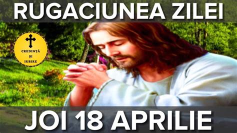 Rugaciunea Zilei De Joi Aprilie Rugaciune Scurta Si Puternica