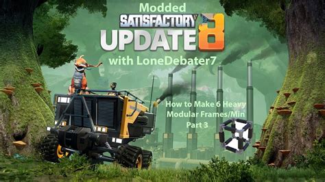 Satisfactory Update 8 How To Make 6 Heavy Modular Frames Per Minute