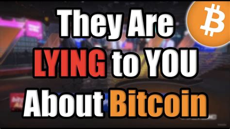 Proof You Are Being Lied To About Bitcoin Don T Be Fooled The Full