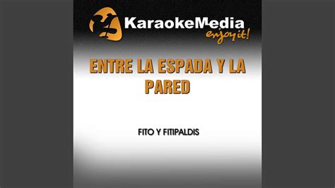 Entre La Espada Y La Pared Karaoke Version In The Style Of Fito Y