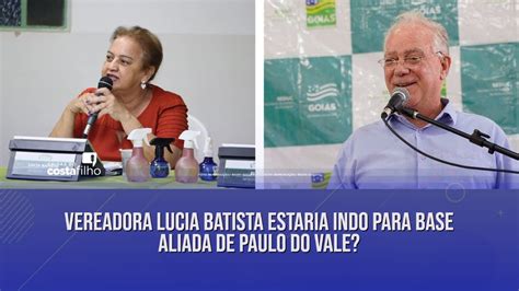 Vereadora Lucia Batista Estaria Indo Para Base Aliada De Paulo Do Vale