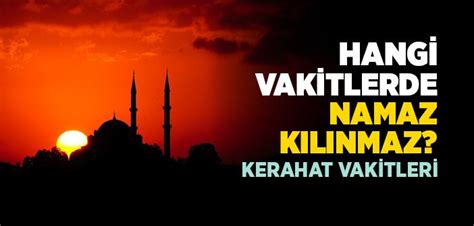 KERAHAT VAKİTLERİ NE ZAMAN? - Mekruh Vakitler Nelerdir?