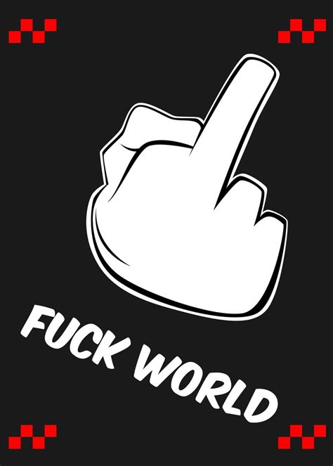 Fuck World Poster Picture Metal Print Paint By Asran Vektor Displate