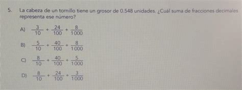 5 La cabeza de un tornillo tiene un grosor de 0 548 unidades Cuál