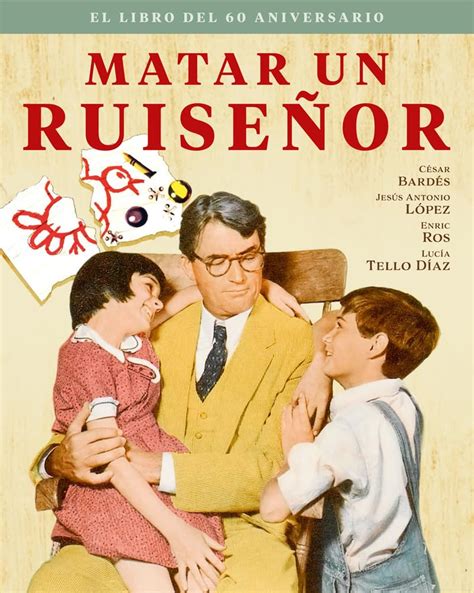 Matar Un RuiseÑor El Libro Del 60 Aniversario Coleccion Aniversarios BardÉs CÉsar LÓpez