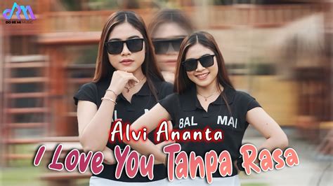 I LOVE YOU TANPA RASA Alvi Ananta Remix Slow Bass Version