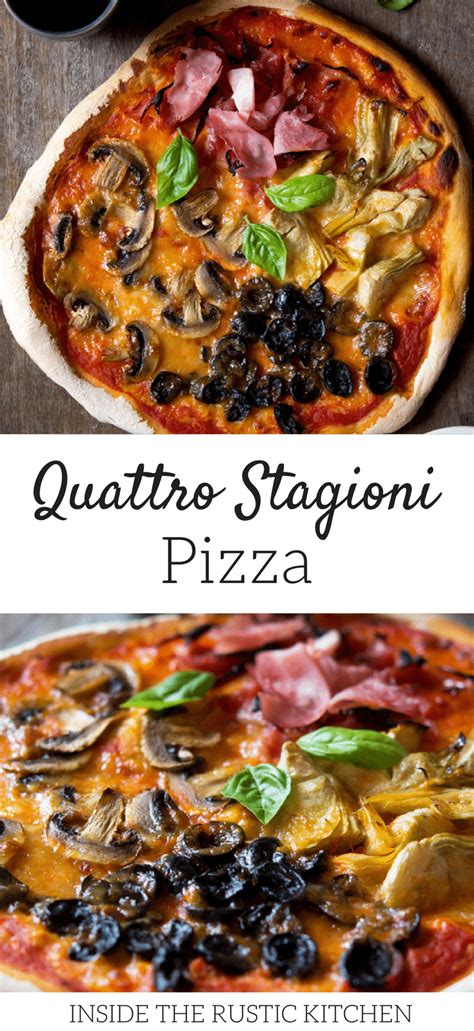 Quattro Stagioni Pizza Four Seasons Pizza Inside The Rustic Kitchen