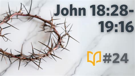 John 18 28 19 16 Bsf John Lesson 24 YouTube