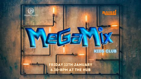 MegaMix 12th January | Hope Church