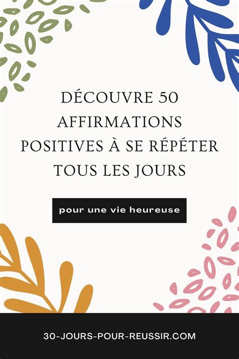 Affirmations Positives Se R P Ter Tous Les Jours Pour Une Vie Plus