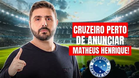 Cruzeiro Perto De Anunciar Oficialmente Matheus Henrique Saiba Os