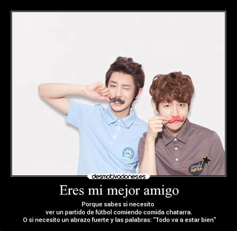 Eres mi mejor amigo | Desmotivaciones