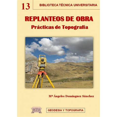 Libro Replanteos De Obra Pr Cticas De Topograf A Isbn