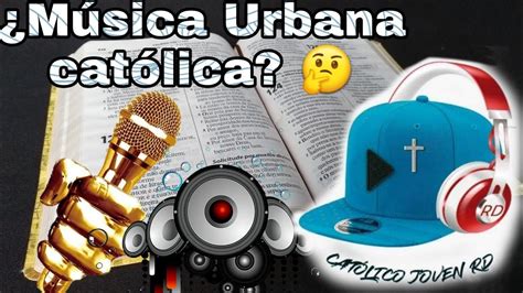 MUSICA URBANA CATOLICA EXISTE YA VERAS DE QUE SE TRATA Católico