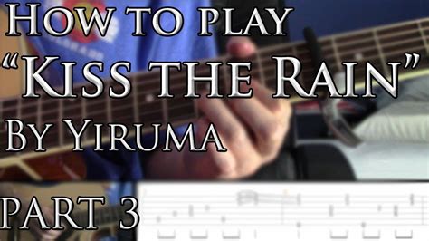 How To Play Kiss The Rain Fingerstyle By Yiruma On Guitar Part Three