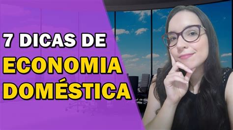 7 DICAS DE ECONOMIA DOMÉSTICA Parte 1 INFALÍVEL YouTube