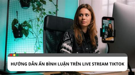 Hướng dẫn ẩn bình luận trên TikTok live Adsplus vn