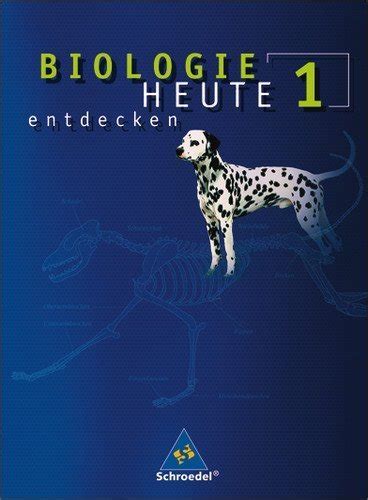 Biologie heute entdecken Ausgabe 2005 2006 für Sekundarstufe I