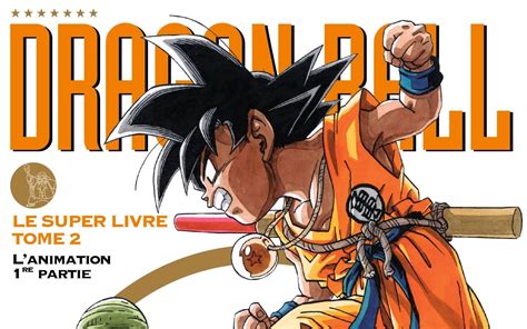 Pr Commande Dragon Ball Le Super Livre Tome L Animation Re