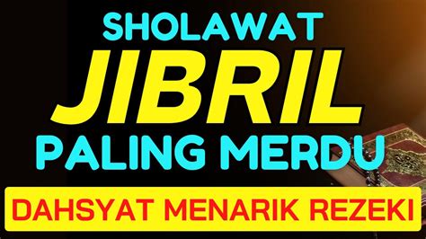 Dzikir Penarik Rezeki Dzikir Sholawat Jibril Ampuh Kabulkan Hajat