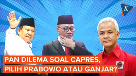 PAN Dilema Antara Pilih Ganjar Atau Prabowo YouTube