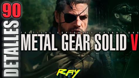 90 Curiosidades De Metal Gear Solid 5 The Phantom Pain Ground Zeroes Youtube