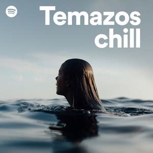 Temazos Chill Playlist By Mois S Gonz Lez Spotify