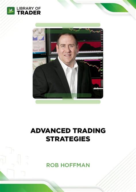 Advanced Trading Strategies Rob Hoffman Library Of Trader