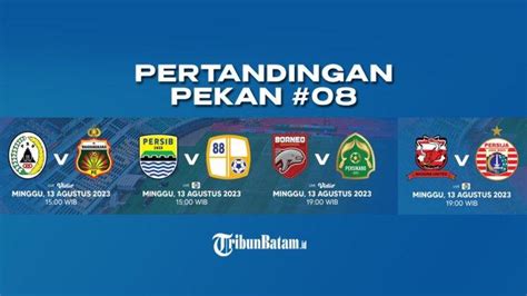 Jadwal Bri Liga Hari Ini Persib Vs Barito Putera Madura