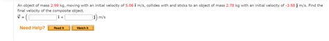 Solved An object of mass 2.99 kg, moving with an initial | Chegg.com 