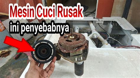 Cara Memperbaiki Mesin Cuci Rusak Youtube