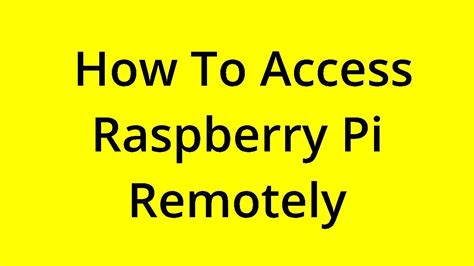 [solved] How To Access Raspberry Pi Remotely Youtube