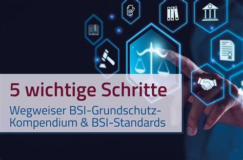 BSI Grundschutz Kompendium BSI Standards Wegweiser für umfassende IT