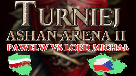 P Fina Ashan Arena Ii Pawelw Vs Lord Michal Youtube