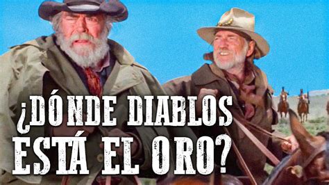 D Nde Diablos Est El Oro Occidental Espa Ol Pel Cula Cl Sica