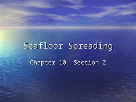 Ppt Seafloor Spreading Chapter 10 Section 2 Mapping The Ocean Floor