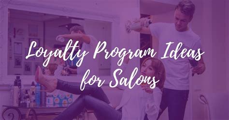 Salon Owner's Guide to Loyalty Programs for Client Retention