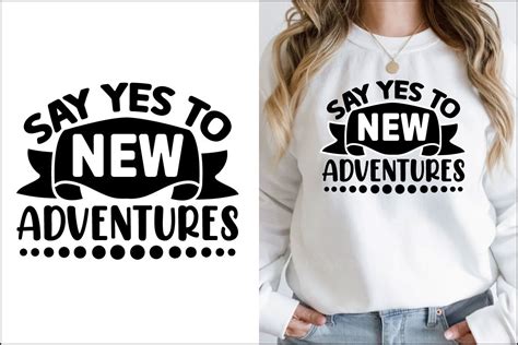 Say Yes To New Adventures Svg Graphic By Sd Design · Creative Fabrica