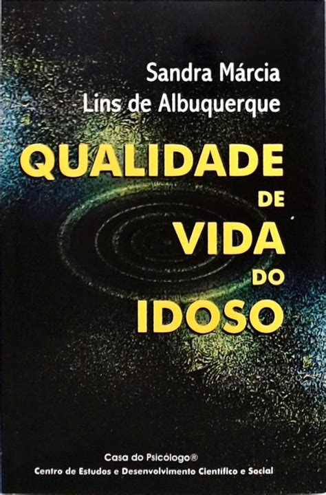 A Qualidade De Vida Do Idoso Sandra M Rcia Lins De Albuquerque