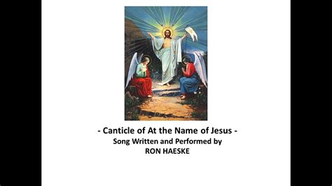 Canticle Of At The Name Of Jesus By Ron Haeske Song From Canticles Project Youtube