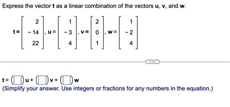 Solved Express The Vector T As A Linear Combination Of The