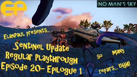 NMS With ElanPaul Reg Playthrough S2E20 Epilogue 1 So Many Repairs